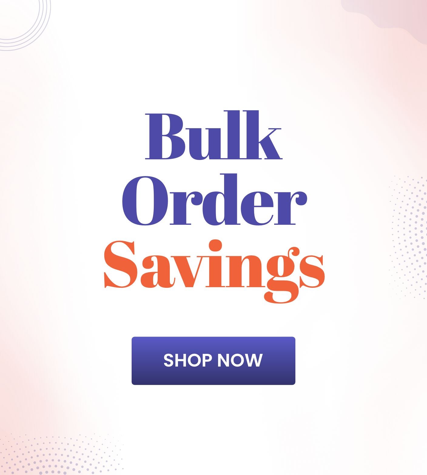 Bulk Orders Savings_C1_SB_1806-2806_CA
