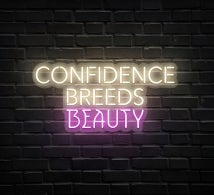 Confidence Breeds Beauty Neon Sign