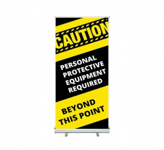 Caution Personal Protection Equipment Required Beyond this Point Roll up Banner Stands