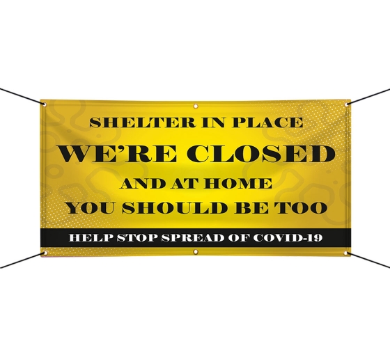 Shelter In Place We Are Closed Vinyl Banners