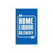 Home Liquor Delivery Yard Signs